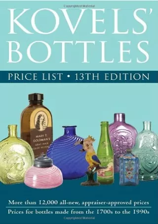 PDF Read Online Kovels' Bottles Price List: 13th Edition ebooks