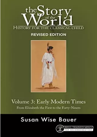 Read ebook [PDF] Story of the World, Vol. 3 Revised Edition: History for the Classical Child: