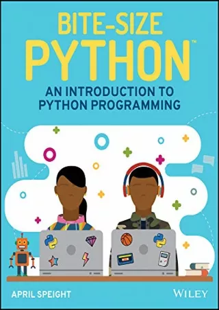 [PDF] DOWNLOAD Bite-Size Python: An Introduction to Python Programming