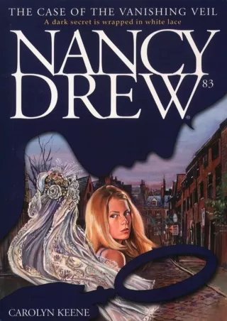 [PDF] DOWNLOAD The Case of the Vanishing Veil (Nancy Drew Mysteries Book 83)