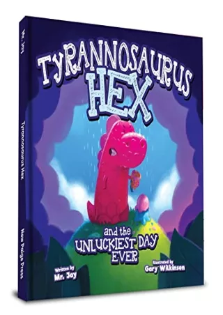 [PDF READ ONLINE] Tyrannosaurus Hex and the Unluckiest Day Ever