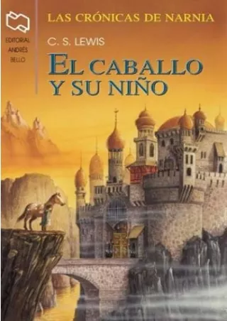 [PDF READ ONLINE] El Caballo Y Su Nino / The Horse and His Boy (Chronicles of Narnia) (Spanish