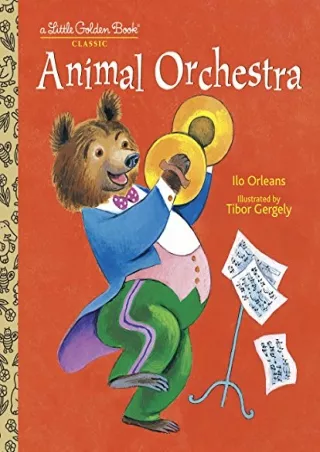 get [PDF] Download Animal Orchestra (Little Golden Book)