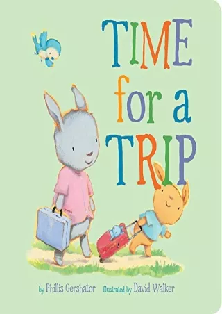 READ [PDF] Time for a Trip (Volume 10) (Snuggle Time Stories)
