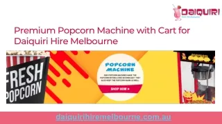 Premium Popcorn Machine with Cart for Daiquiri Hire Melbourne