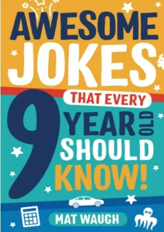 $PDF$/READ/DOWNLOAD Awesome Jokes That Every 9 Year Old Should Know!: Hundreds of rib ticklers,