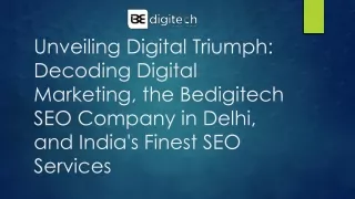 Unveiling Digital Triumph Decoding Digital Marketing, the bedigitech SEO Company in Delhi, and India's Finest SEO Servic