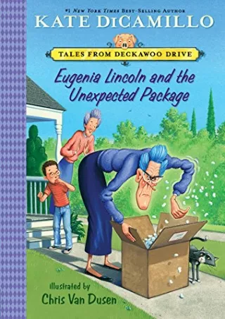 PDF_ Eugenia Lincoln and the Unexpected Package: Tales from Deckawoo Drive, Volume