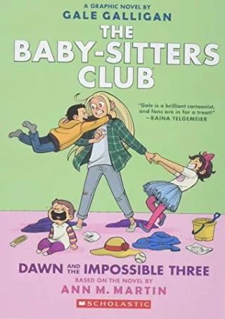 $PDF$/READ/DOWNLOAD Dawn and the Impossible Three: A Graphic Novel (The Baby-Sitters Club #5):