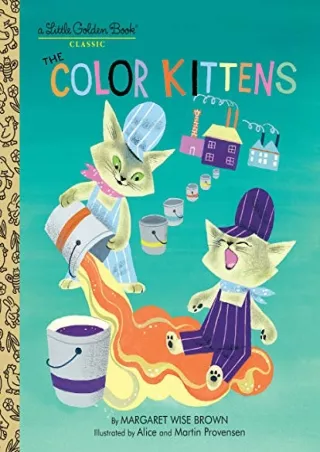 get [PDF] Download The Color Kittens (A Little Golden Book)