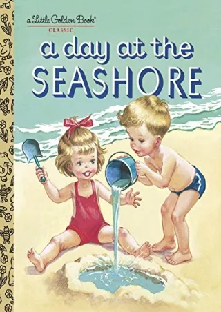 Download Book [PDF] A Day at the Seashore (Little Golden Book)