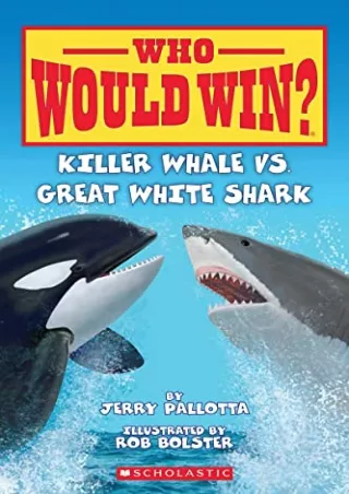 [PDF] DOWNLOAD Who Would Win. Killer Whale vs. Great White Shark (Who Would Win.)