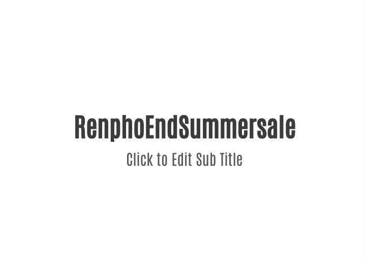 renphoendsummersale click to edit sub title
