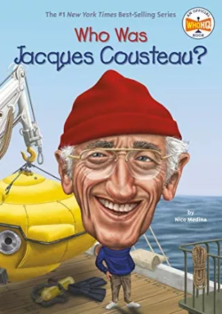 [PDF READ ONLINE] Who Was Jacques Cousteau?