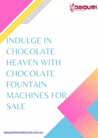 Indulge in Chocolate Heaven with Chocolate Fountain Machines for Sale