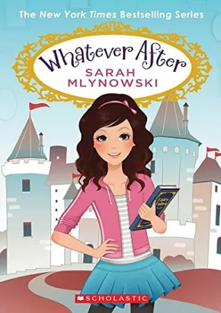 [PDF] DOWNLOAD Whatever After Boxset, Books 1-6 (Whatever After)