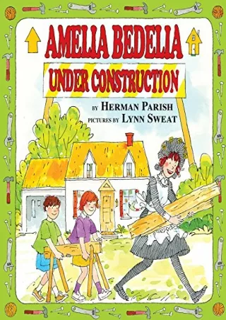 Download Book [PDF] Amelia Bedelia Under Construction