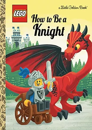 READ [PDF] How to Be a Knight (LEGO) (Little Golden Book)