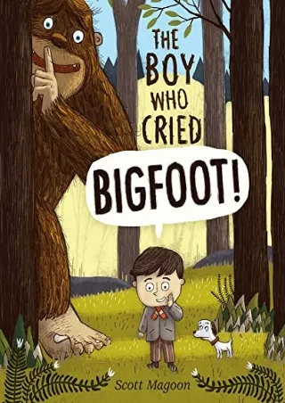 PDF_ The Boy Who Cried Bigfoot!