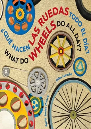 Download Book [PDF] What Do Wheels Do All Day?/¿Qué hacen las ruedas todo el día? Board Book: