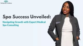 Spa Success Unveiled - Navigating Growth with Expert Medical Spa Consulting