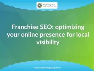 Franchise SEO: optimizing your online presence for local visibility