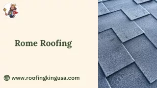 Best Rome Roofing | The Roofing King USA