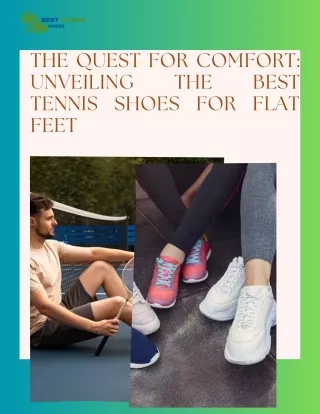 The Quest for Comfort Unveiling the Best Tennis Shoes for Flat Feet