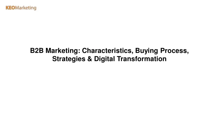 b2b marketing characteristics buying process