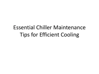essential chiller maintenance tips for efficient cooling