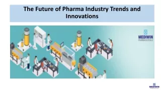 The Future of Pharma Industry Trends and Innovations