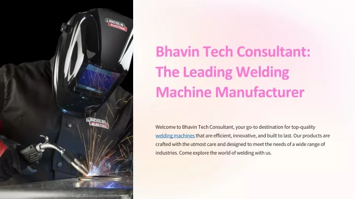 bhavin tech consultant the leading welding