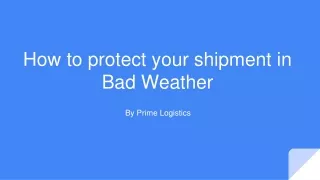 How to protect your Shipment from Bad Weather