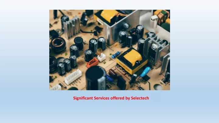 significant services offered by selectech