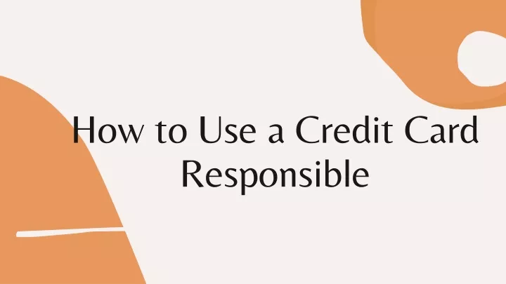 how to use a credit card responsible