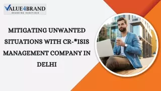 Mitigating Unwanted Situations with Crisis Management Company in Delhi