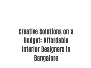 Creative Solutions on a Budget: Affordable Interior Designers in Bangalore