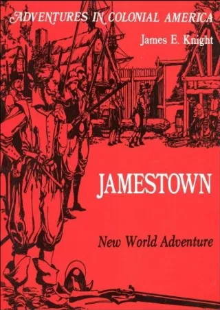 [PDF READ ONLINE] Jamestown, New World Adventure (Adventures in Colonial America)