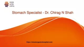 Stomach Specialist - DR.Chirag N shah