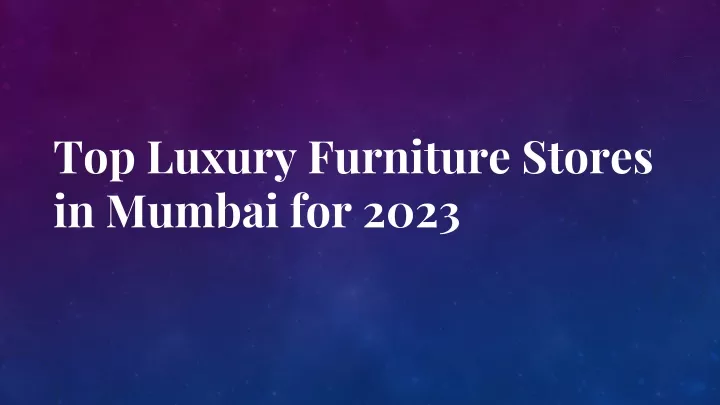 top luxury furniture stores in mumbai for 2023