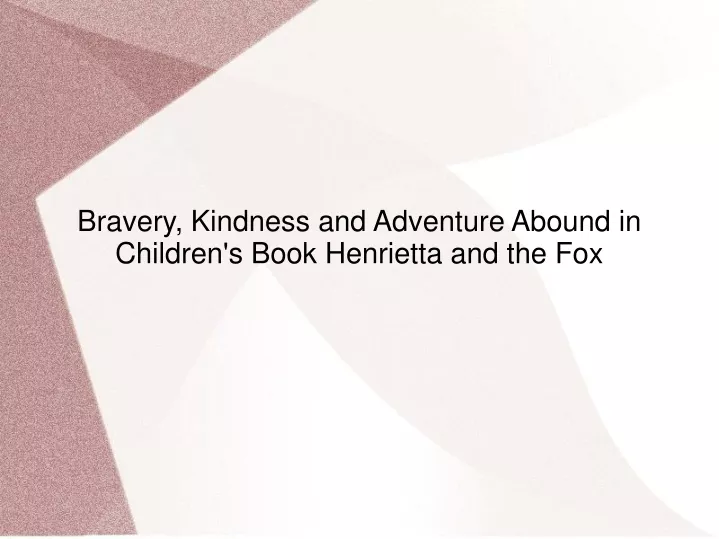 bravery kindness and adventure abound in children