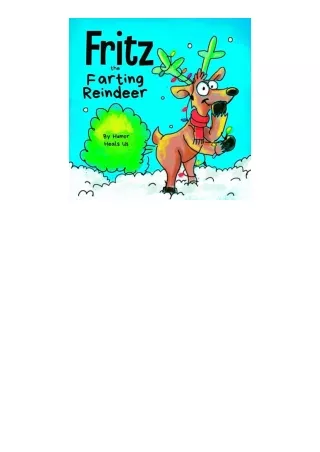 Download PDF Fritz the Farting Reindeer A Story About a Reindeer Who Farts Farting Adventures full