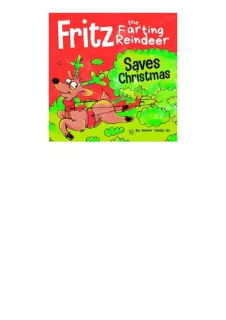 Download PDF Fritz the Farting Reindeer Saves Christmas A Story About a Reindeers Superpower Farting Adventures full