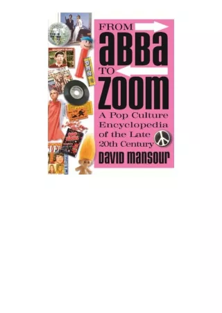 PDF read online From Abba to Zoom A Pop Culture Encyclopedia of the Late 20th Century for android