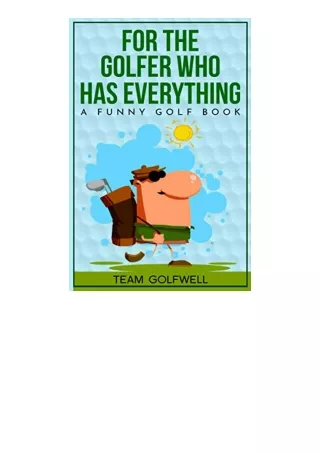 Ebook download For the Golfer Who Has Everything A Funny Golf Book For People Who Have Everything Series for ipad