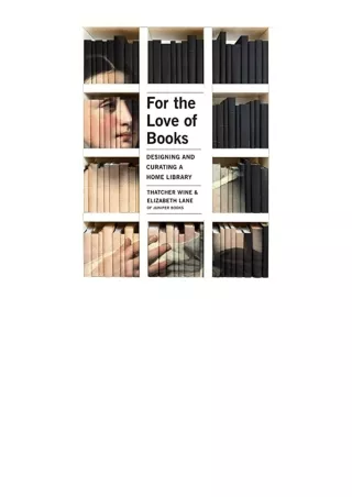 Kindle online PDF For the Love of Books Designing and Curating a Home Library for ipad
