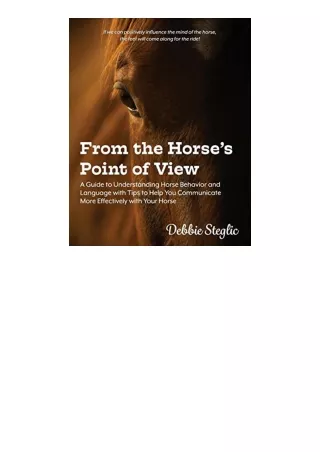 Download From the Horses Point of View A Guide to Understanding Horse Behavior and Language with Tips to Help You Commun