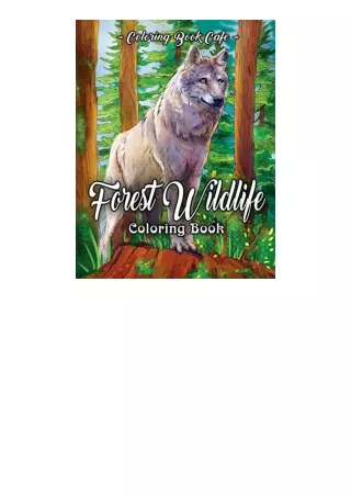 Download PDF Forest Wildlife Coloring Book An Adult Coloring Book Featuring Beautiful Forest Animals Birds Plants and Wi