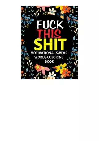 PDF read online Fuck This ShitMotivational Swear Words Coloring Book Swear Word Colouring Books for Adults Swearing Colo