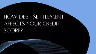 How Debt Settlement Affects Your Credit Score